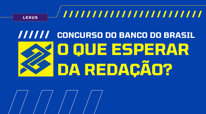 Concurso do Banco do Brasil: o que esperar da redação?