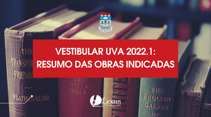 Vestibular da UVA 2022.1: Um resumo das obras indicadas